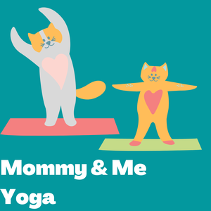 Mommy & Me Yoga *Reg